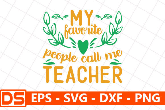 My Favorite People Call Me Teacher